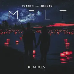 Melt (Remixes) [feat. Joolay] - EP - Platon