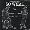 So What (feat. Fuego Flames & Payso Apxllx) - Single album lyrics, reviews, download