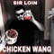 Chicken Wang - Sir Loin lyrics