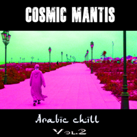 Cosmic Mantis - Arabic Chill Volume Two artwork