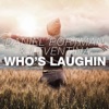 Who's Laughin - Single