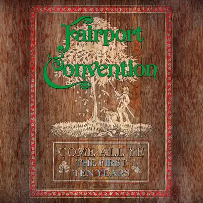 Come All Ye - The First Ten Years (1968 To 1978) - Fairport Convention