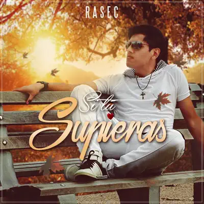 Si Tu Supieras - Single - Rasec