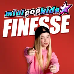 Finesse - Single - Minipop Kids Finesse - Single - Minipop Kids