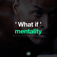 Fearless Motivation - What If Mentality (feat. David Goggins) artwork