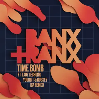 Time Bomb (feat. Lady Leshurr, Young T & Bugsey) [GA Remix] by Banx & Ranx song reviws