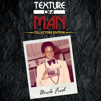 Uncle Fred - Texture of a Man (Collectors Edition) by Fred Hammond album reviews, ratings, credits