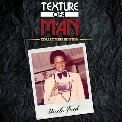 Uncle Fred - Texture of a Man (Collectors Edition) - Fred Hammond