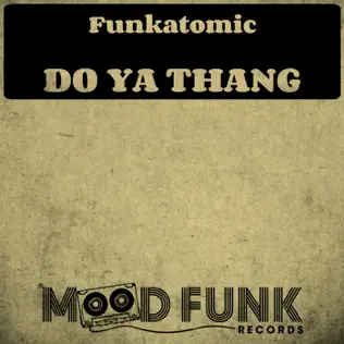 ladda ner album Funkatomic - Do Ya Thang