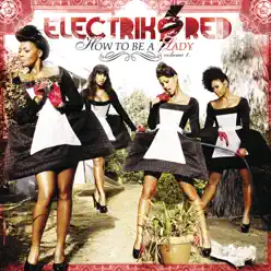 How to Be a Lady, Vol. 1 (Edited Version) - Electrik Red