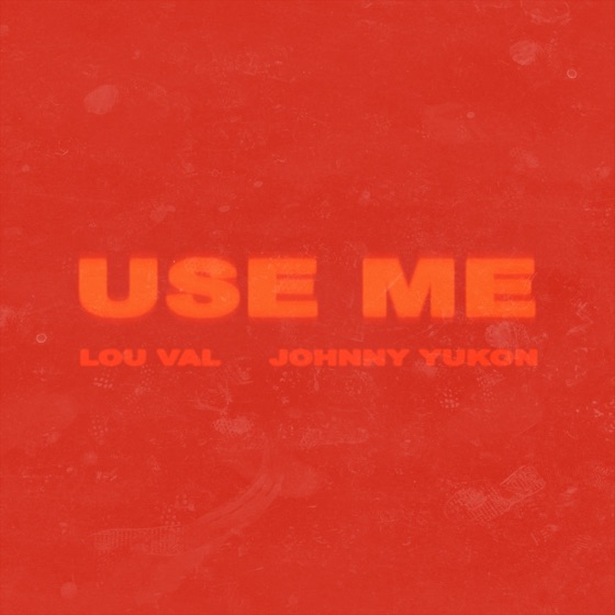 Cover artwork for Use Me (feat. Johnny Yukon)