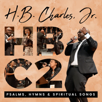H. B. Charles, Jr. - Psalms, Hymns and Spiritual Songs artwork