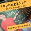 Spanglish: Porque Because (Live) album lyrics, reviews, download