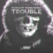 Trouble (feat. Young Froeds) - Thugga lyrics