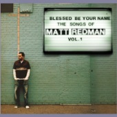 Blessed Be Your Name (The Songs of Matt Redman, Vol. 1) artwork