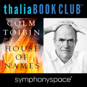 Thalia Book Club: Colm Tóibín, House of Names (Original Recording) - Colm Tóibín