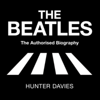 Hunter Davies - The Beatles: The Authorised Biography (Unabridged) artwork