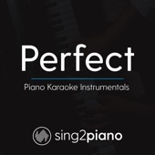 Perfect (Higher Key of C) Originally Performed by Ed Sheeran] [Piano Karaoke Version] artwork