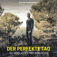 Slatco Sterzenbach - Der perfekte Tag: So wird jedes Tief zum Hoch artwork