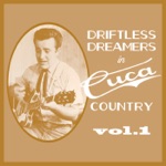 Driftless Dreamers in Cuca Country, Vol. 1