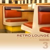 Retro Lounge 3 : Style Never Gets Out of Fashion