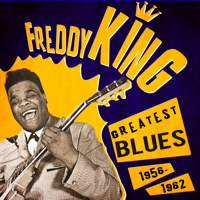 Freddy King - Greatest Blues (1956 - 1962) artwork