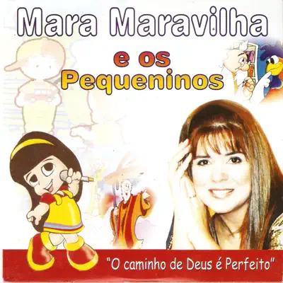 Mara Maravilha e os Pequeninos - Mara Maravilha