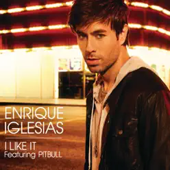 I Like It (feat. Pitbull) [Remixes] - Enrique Iglesias