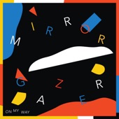 Mirror Gazer - On My Way