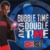 Bubble Time AKA Double Time - Single