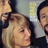 Peter, Paul & Mary - If I Had My Way