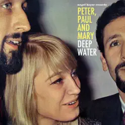 Deep Water - Peter Paul and Mary