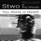 You, World, or Myself (feat. Roy Woods) - Stwo lyrics