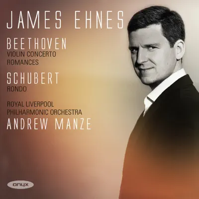Beethoven: Violin Concerto, Romance - Schubert: Romance - Royal Liverpool Philharmonic Orchestra Beethoven: Violin Concerto, Romance - Schubert: Romance - Royal Liverpool Philharmonic Orchestra