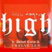 Little Dragon - High (feat. Denzel Curry & Twelve'Len) [Michael Uzowuru & Jeff Kleinman Remix]