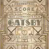 The Orchestral Score From Baz Luhrmann's Film the Great Gatsby album lyrics, reviews, download
