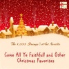 Come All Ye Faithfull and Other Christmas Favorites