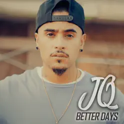 Better Days - Single - JQ Better Days - Single - JQ