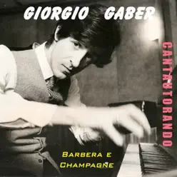 Cantautorando Giorgio Gaber: Barbera e Champagne - EP - Giorgio Gaber