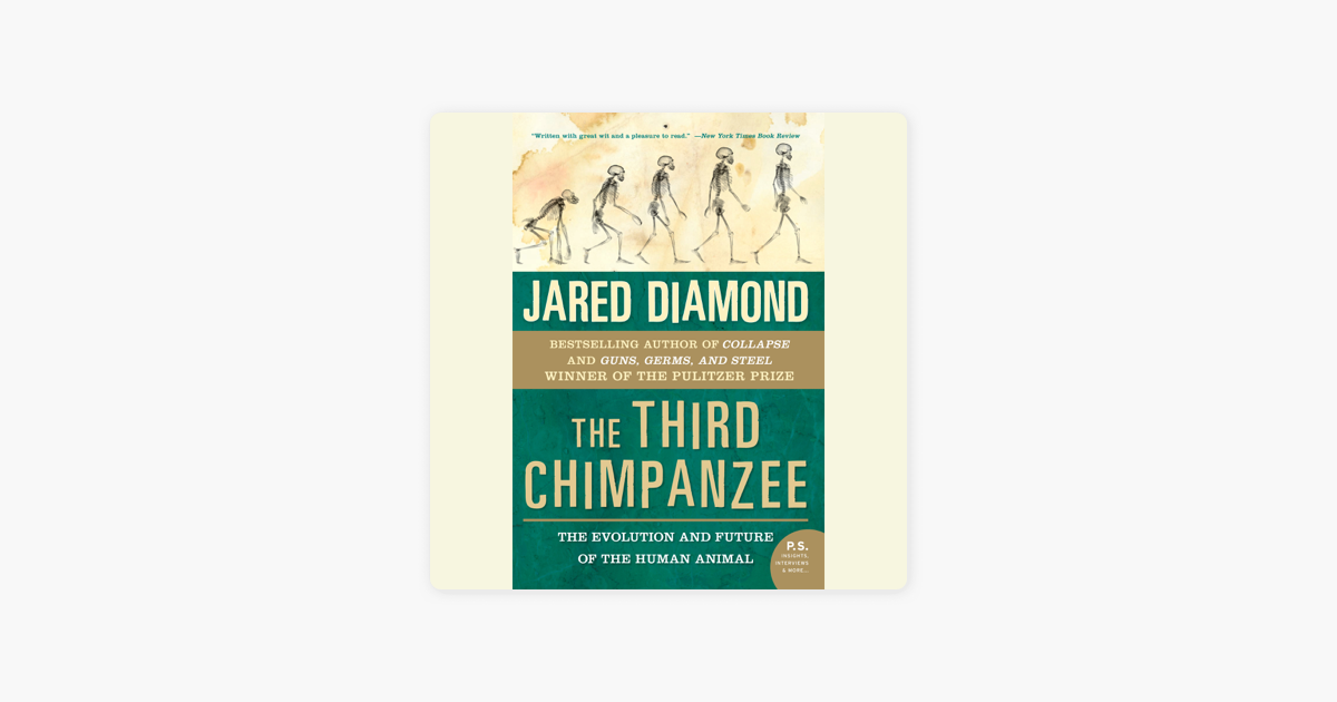 The Third Chimpanzee: The Evolution and Future of the Human Animal  (Unabridged) on Apple Books