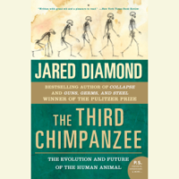 Jared Diamond - The Third Chimpanzee: The Evolution and Future of the Human Animal (Unabridged) artwork