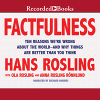 Hans Rosling, Anna Rosling Rönnlund & Ola Rosling - Factfulness: Ten Reasons We're Wrong About the World - and Why Things Are Better Than You Think (Unabridged) artwork