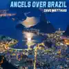 Angels over Brazil - Single album lyrics, reviews, download