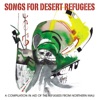 Songs for Desert Refugees (A Compilation in Aid of the Refugees from Northern Mali)