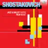 Stream & download Shostakovich: Jazz & Ballet Suites, Film Music