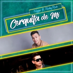 Nigga - Cerquita de Mi (feat. Ricky Rick)