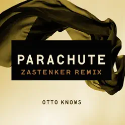 Parachute (Zastenker Remix) - Single - Otto Knows