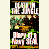 Death in the Jungle: Diary of a Navy Seal (Abridged) - Gary R. Smith & Alan Maki