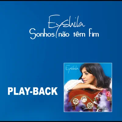 Sonhos Não Têm Fim (Playback) - Eyshila