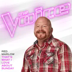 That’s What I Love About Sunday (The Voice Performance) - Single by Red Marlow album reviews, ratings, credits